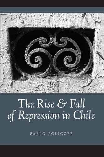 Rise and Fall of Repression in Chile (Kellogg Institute Series on Democracy and Development)