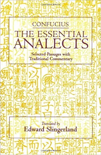 The Essential Analects: Selected Passages with Traditional Commentary (Hackett Classics)