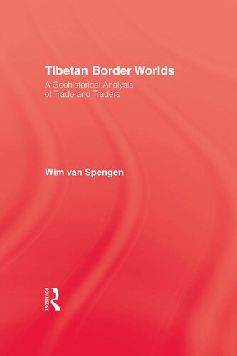 Tibetan Border Worlds: A Geohistorical Analysis of Trade and Traders