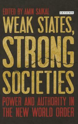 Weak States, Strong Societies: Power and Authority in the New World Order