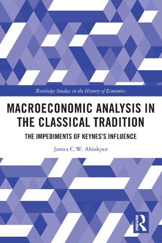 Macroeconomic Analysis in the Classical Tradition: The Impediments of Keynes’s Influence