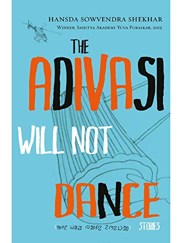 The Adivasi Will Not Dance: Stories