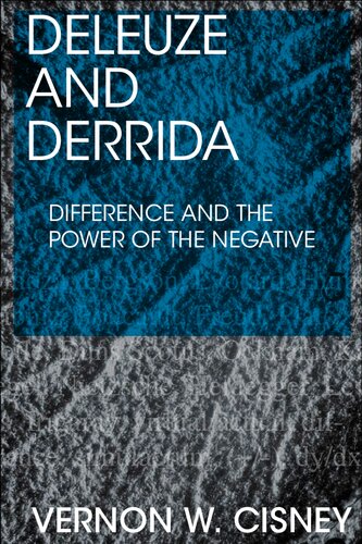 Deleuze and Derrida: Difference and the Power of the Negative