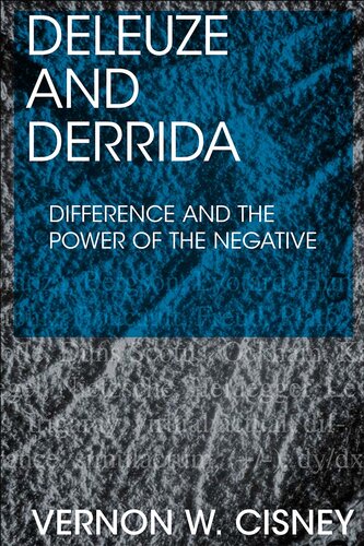 Deleuze and Derrida: Difference and the Power of the Negative