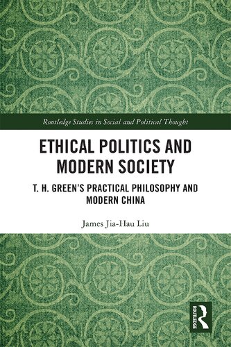 Ethical Politics and Modern Society: T. H. Green’s Practical Philosophy and Modern China