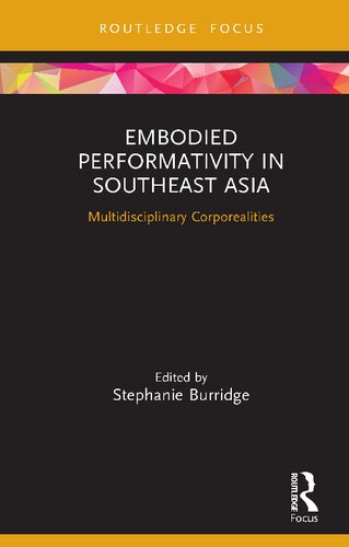 Embodied Performativity in Southeast Asia: Multidisciplinary Corporealities