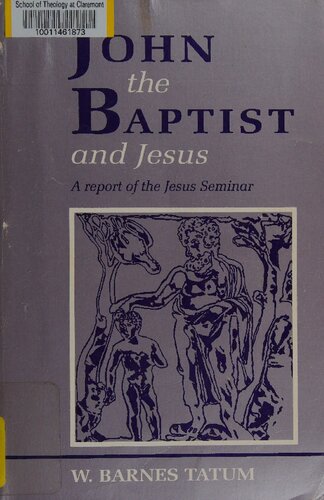 John the Baptist and Jesus: A Report of the Jesus Seminar