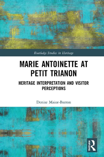 Marie Antoinette at Petit Trianon: Heritage Interpretation and Visitor Perceptions