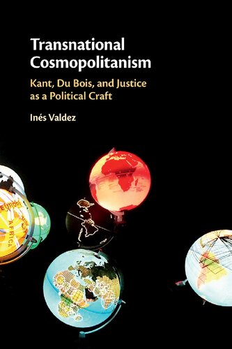 Transnational cosmopolitanism : Kant, Du Bois, and justice as a political craft