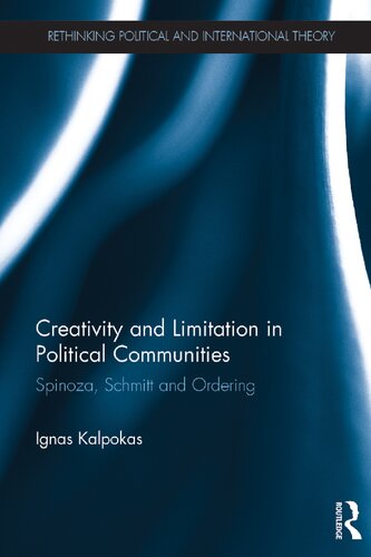 Creativity and Limitation in Political Communities: Spinoza, Schmitt and Ordering