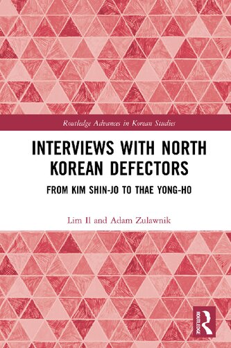 Interviews with North Korean Defectors: From Kim Shin-jo to Thae Yong-ho