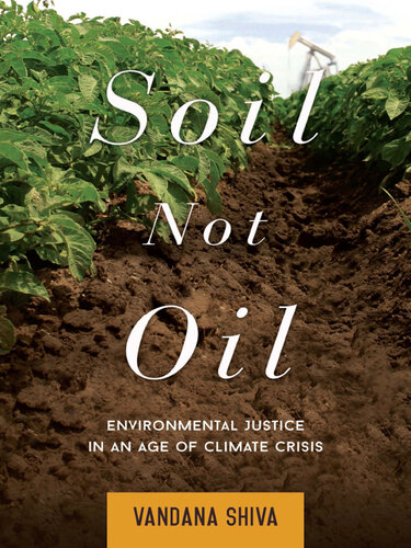 Soil Not Oil: Environmental Justice in an Age of of Climate Crisis