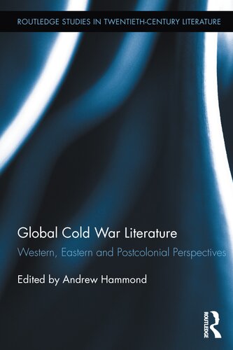 Global Cold War Literature: Western, Eastern and Postcolonial Perspectives