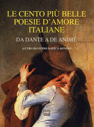 Le cento più belle poesie d'amore da Dante a De André. Antologia con illustrazioni d'arte