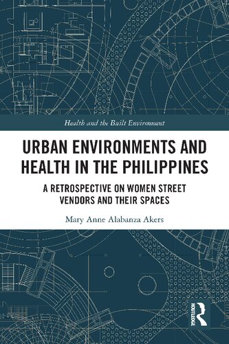 Urban Environments and Health in the Philippines: A Retrospective on Women Street Vendors and their Spaces