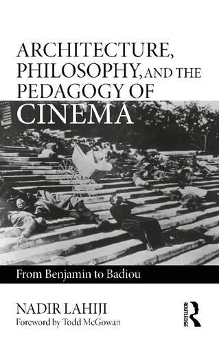 Architecture, Philosophy, and the Pedagogy of Cinema: From Benjamin to Badiou