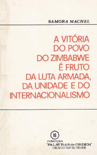 A vitória do povo do Zimbabwe é fruto da luta armada, da unidade e do internacionalismo