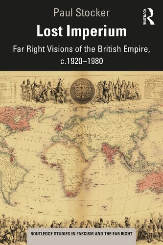 Lost Imperium: Far Right Visions of the British Empire, c.1920-1980