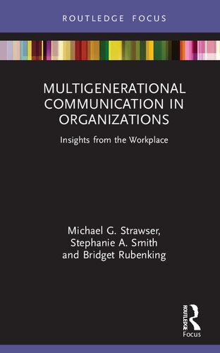 Multigenerational Communication in Organizations: Insights from the Workplace