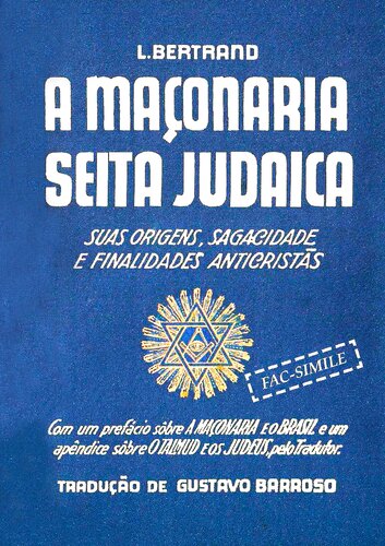 A maçonaria seita judaica suas origens, sagacidade e finalidades anticristãs