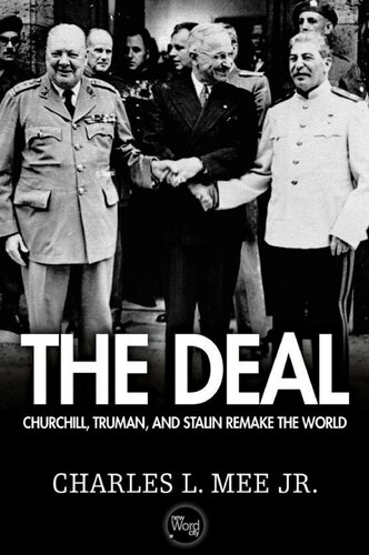 The Deal: Churchill, Truman, and Stalin Remake the World