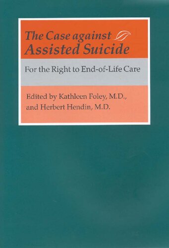 The Case against Assisted Suicide: For the Right to End-of-Life Care