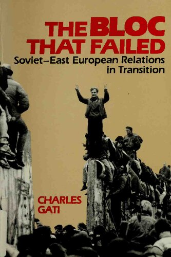 The bloc that failed : Soviet - East European relations in transition