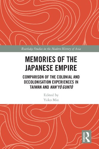 Memories of the Japanese Empire: Comparison of the Colonial and Decolonisation Experiences in Taiwan and Nan’yō Guntō