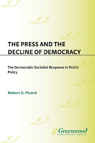 The Press and the Decline of Democracy: The Democratic Socialist Response in Public Policy