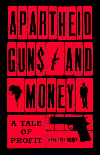 Apartheid guns and money: a tale of profit /