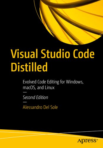 Visual Studio Code Distilled: Evolved Code Editing for Windows, macOS, and Linux