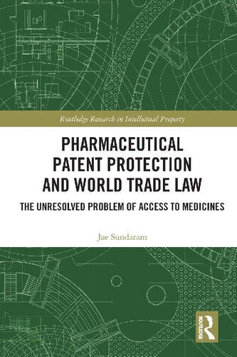 Pharmaceutical Patent Protection and World Trade Law: The unresolved problem of access to medicines