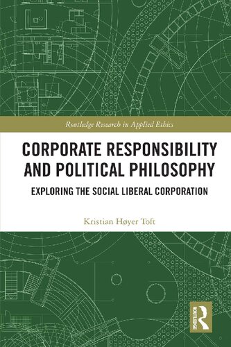 Corporate Responsibility and Political Philosophy: Exploring the Social Liberal Corporation