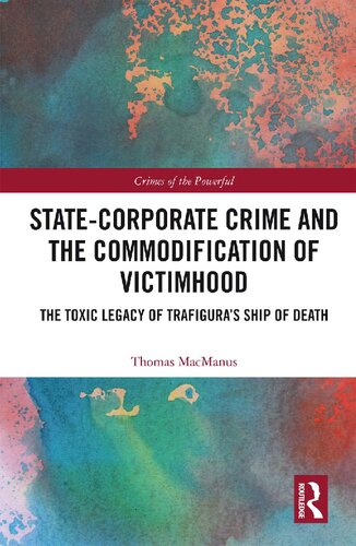 State-Corporate Crime and the Commodification of Victimhood: The Toxic Legacy of Trafigura’s Ship of Death