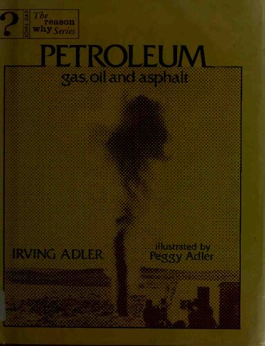 Petroleum : gas, oil and asphalt