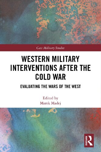 Western Military Interventions After the Cold War: Evaluating the Wars of the West