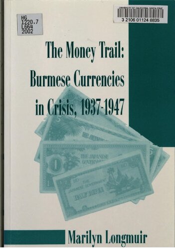 The Money Trail: Burmese Currencies in Crisis, 1937-1947