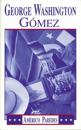 George Washington Gomez: A Mexicotexan Novel