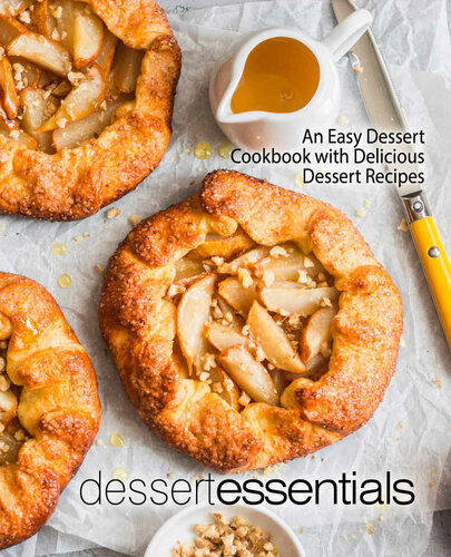 Essentials Dessert : An Easy Dessert Cookbook with Delicious Dessert Recipes