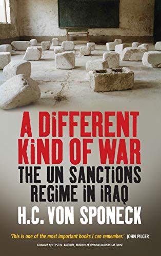 A Different Kind of War: The UN Sanctions Regime in Iraq