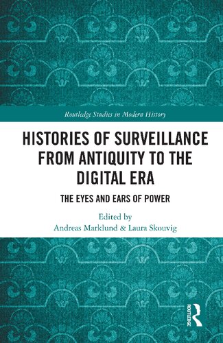 Histories of Surveillance from Antiquity to the Digital Era: The Eyes and Ears of Power