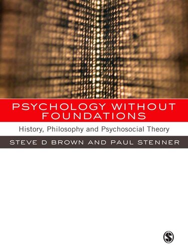 Psychology without Foundations: History, Philosophy and Psychosocial Theory