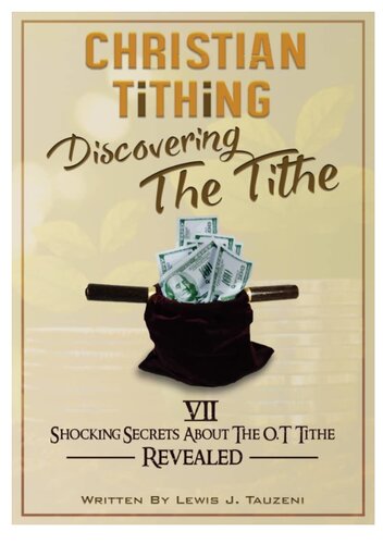 Christian Tithing: Discovering the Tithe, 7 Seven Shocking Secrets About the O.T Revealed