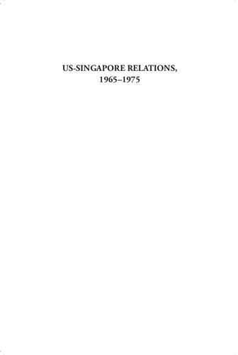 Us-Singapore Relations, 1965-1975: Strategic Non-Alignment in the Cold War