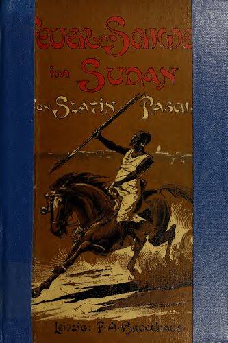 Feuer und Schwert im Sudan. Meine Kämpfe mit den Derwischen, meine Gefangenschaft und Flucht 1879-1895