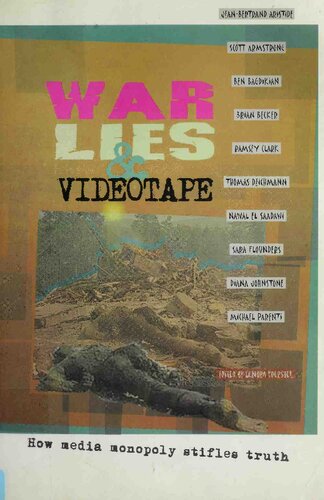 War, Videotapes & Lies: How media monopoly stifles truth