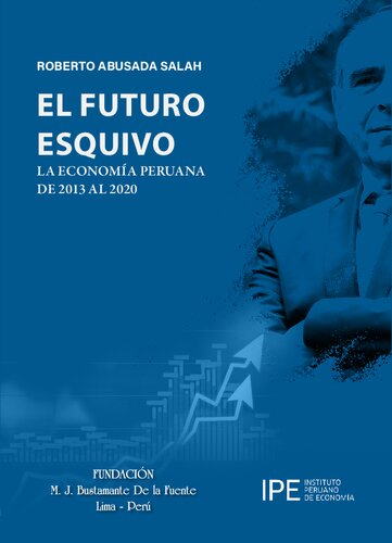 El futuro esquivo. La economía peruana de 2013 a 2020