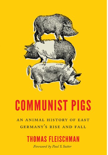 Communist Pigs: An Animal History of East Germany's Rise and Fall