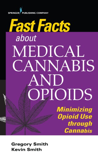 Fast Facts about Medical Cannabis and Opioids: Minimizing Opioid Use Through Cannabis