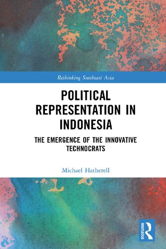 Political Representation in Indonesia: The Emergence of the Innovative Technocrats